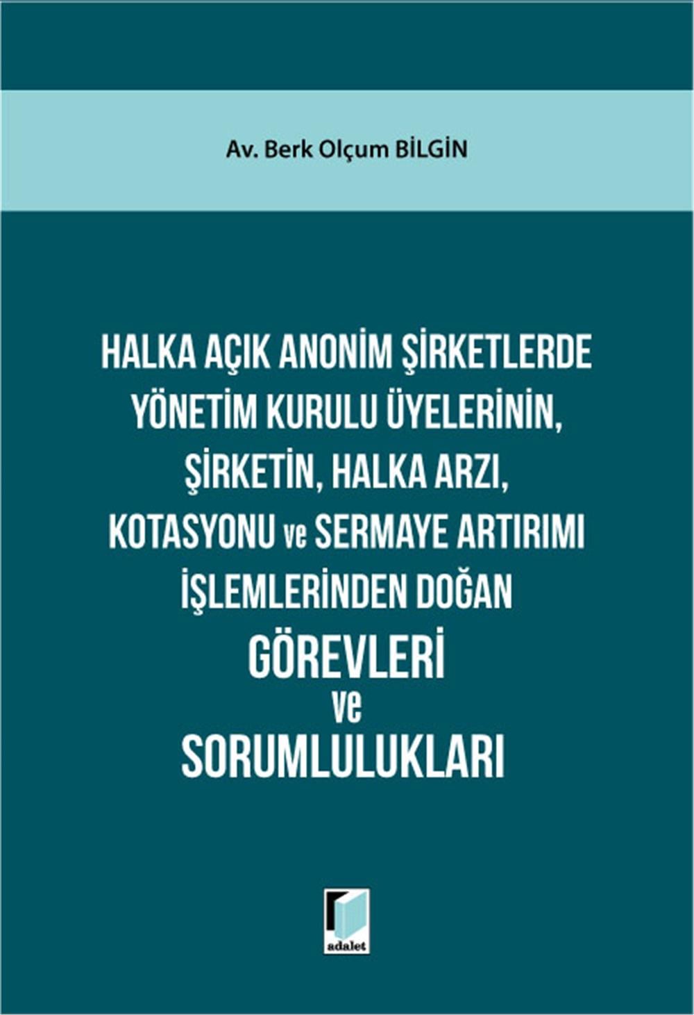 Halka Açık Anonim Şirketlerde Yönetim Kurulu Üyelerinin, Şirketin, Halka Arzı, Kotasyonu ve Sermaye Artırımı İşlemlerinden Doğan Görevleri ve Sorumlulukları