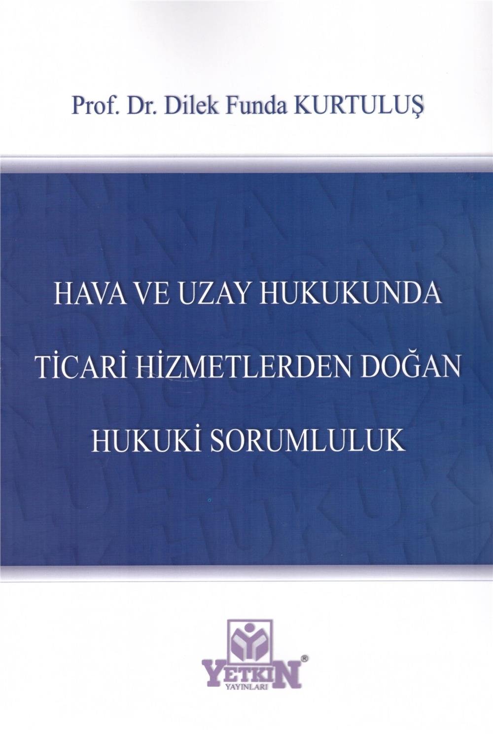 Hava ve Uzay Hukukunda Ticari Hizmetlerden Doğan Hukuki Sorumluluk