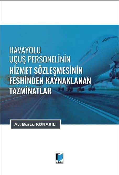 Havayolu Uçuş Personelinin Hizmet Sözleşmesinin Feshinden Kaynaklanan Tazminatlar