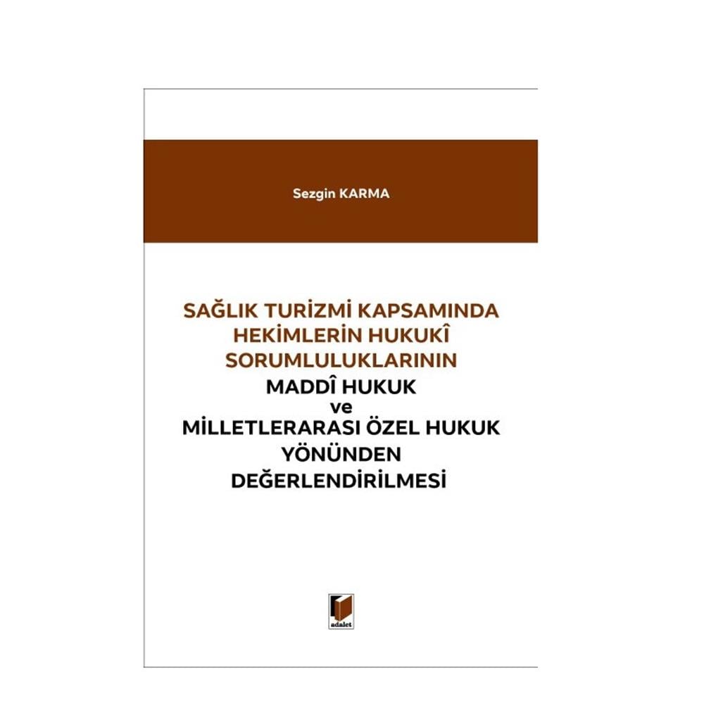 Hekimlerin Hukuki Sorumluluklarının Maddi Hukuk ve Milletlerarası Özel Hukuk Yönünden Değerlendirilmesi