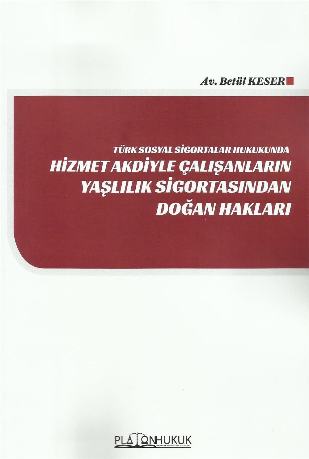 Hizmet Akdiyle Çalışanların Yaşlılık Sigortasından Doğan Hakları