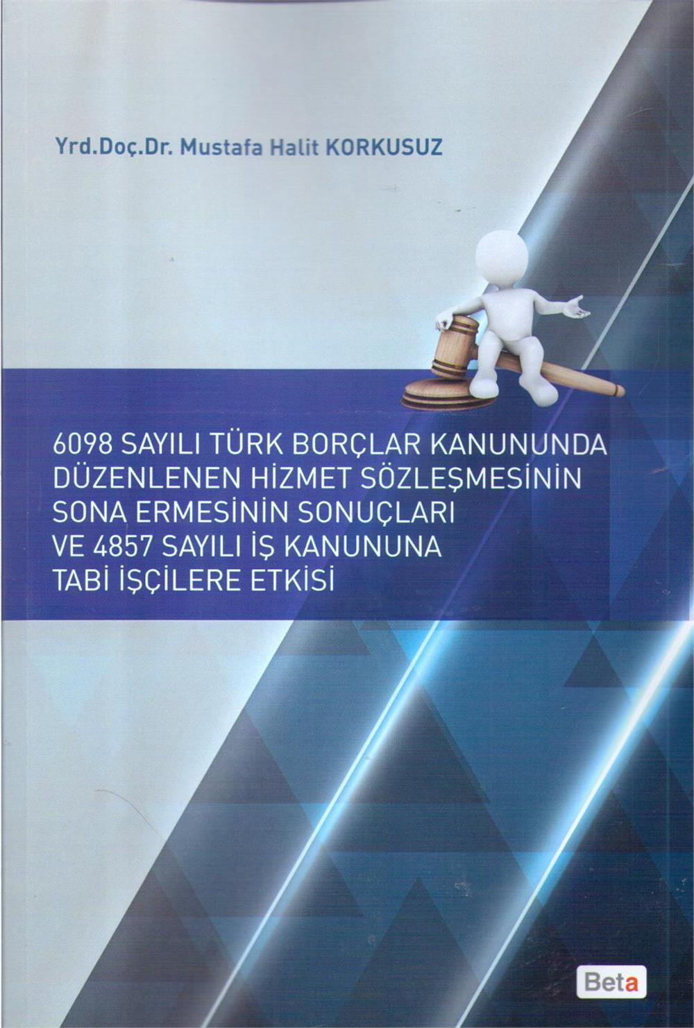 Hizmet Sözleşmesinin Sona Ermesinin Sonuçları ve 4857 Sayılı İş Kanununa Tabi İşçilere Etkisi