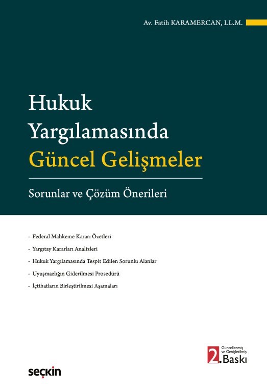 Hukuk Yargılamasında Güncel GelişmelerSorunlar ve Çözüm Önerileri