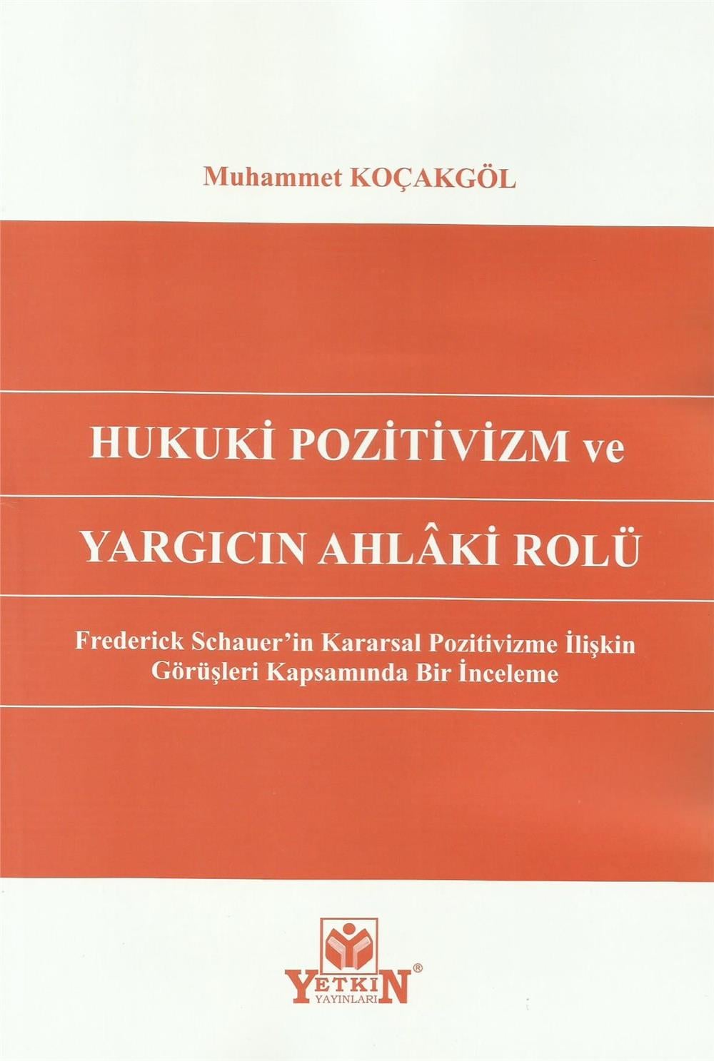 Hukuki Pozitivizm ve Yargıcın Ahlaki Rolü