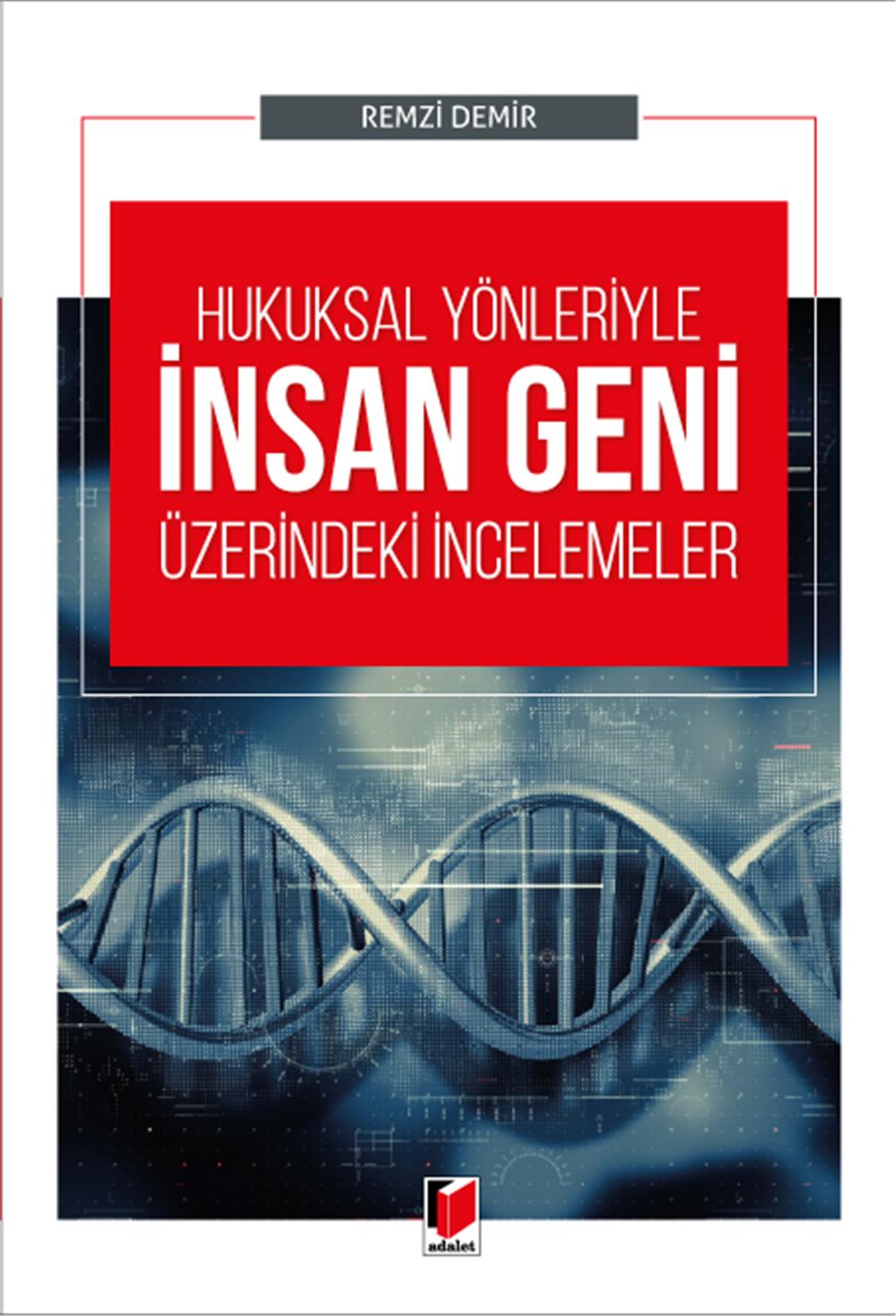 Hukuksal Yönleriyle İnsan Geni Üzerindeki İncelemeler
