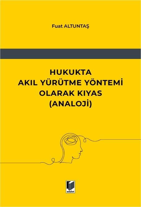 HUKUKTA AKIL YÜRÜTME YÖNTEMİ KIYAS (ANOLOJİ) (ADAL