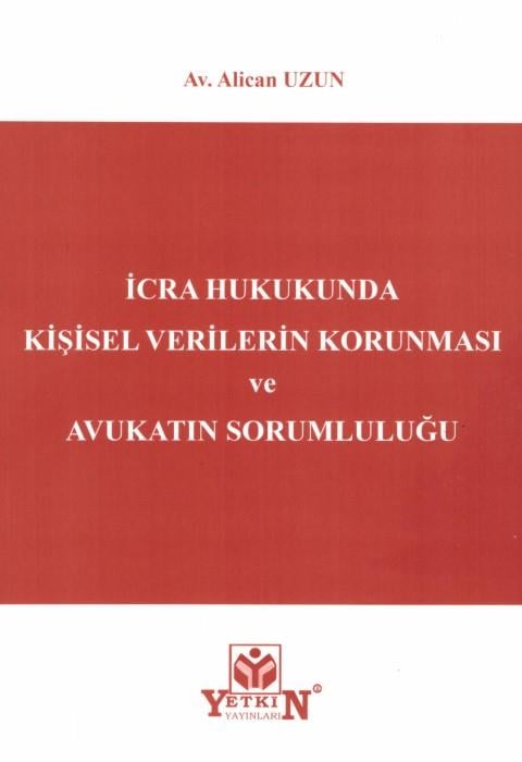 İcra Hukukunda Kişisel Verilerin Korunması ve Avukatın Sorumluluğu