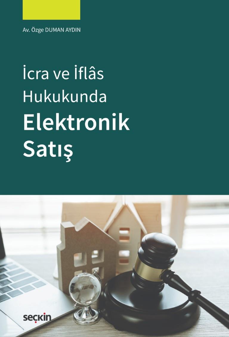 İCRA VE İFLAS HUKUKUNDA ELEKTRONİK SATIŞ (SEÇKİN)