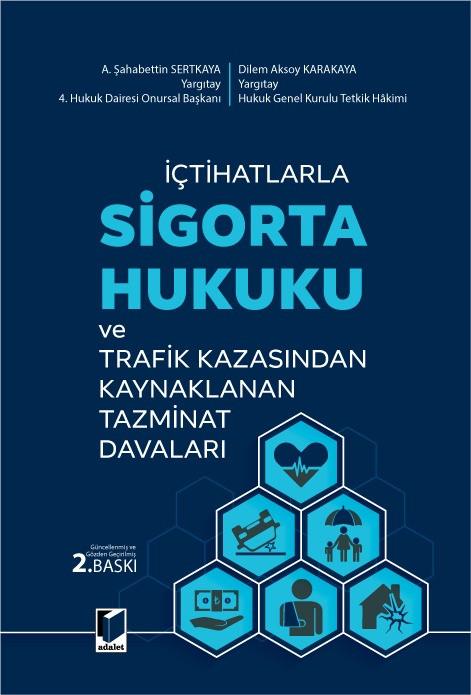 İçtihatlarla Sigorta Hukuku ve Trafik Kazasından Kaynaklanan Tazminat Davaları