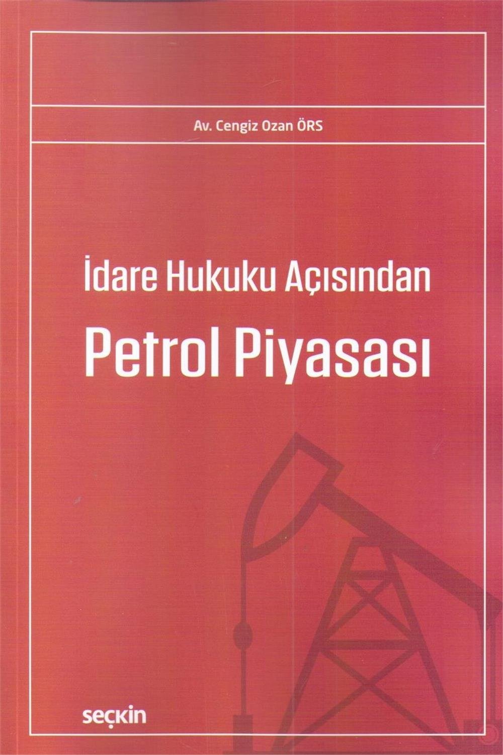 İdare Hukuku Açısından Petrol Piyasası