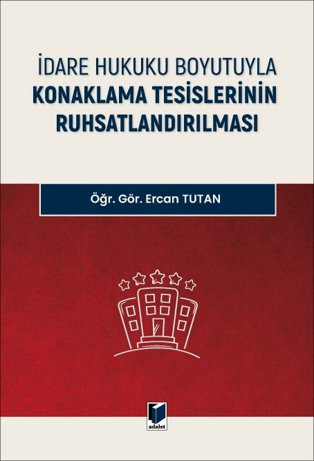 İdare Hukuku Boyutuyla Konaklama Tesislerinin Ruhsatlandırılması