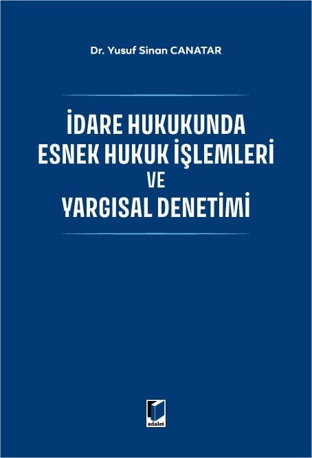 İdare Hukukunda Esnek Hukuk İşlemleri ve Yargısal Denetimi
