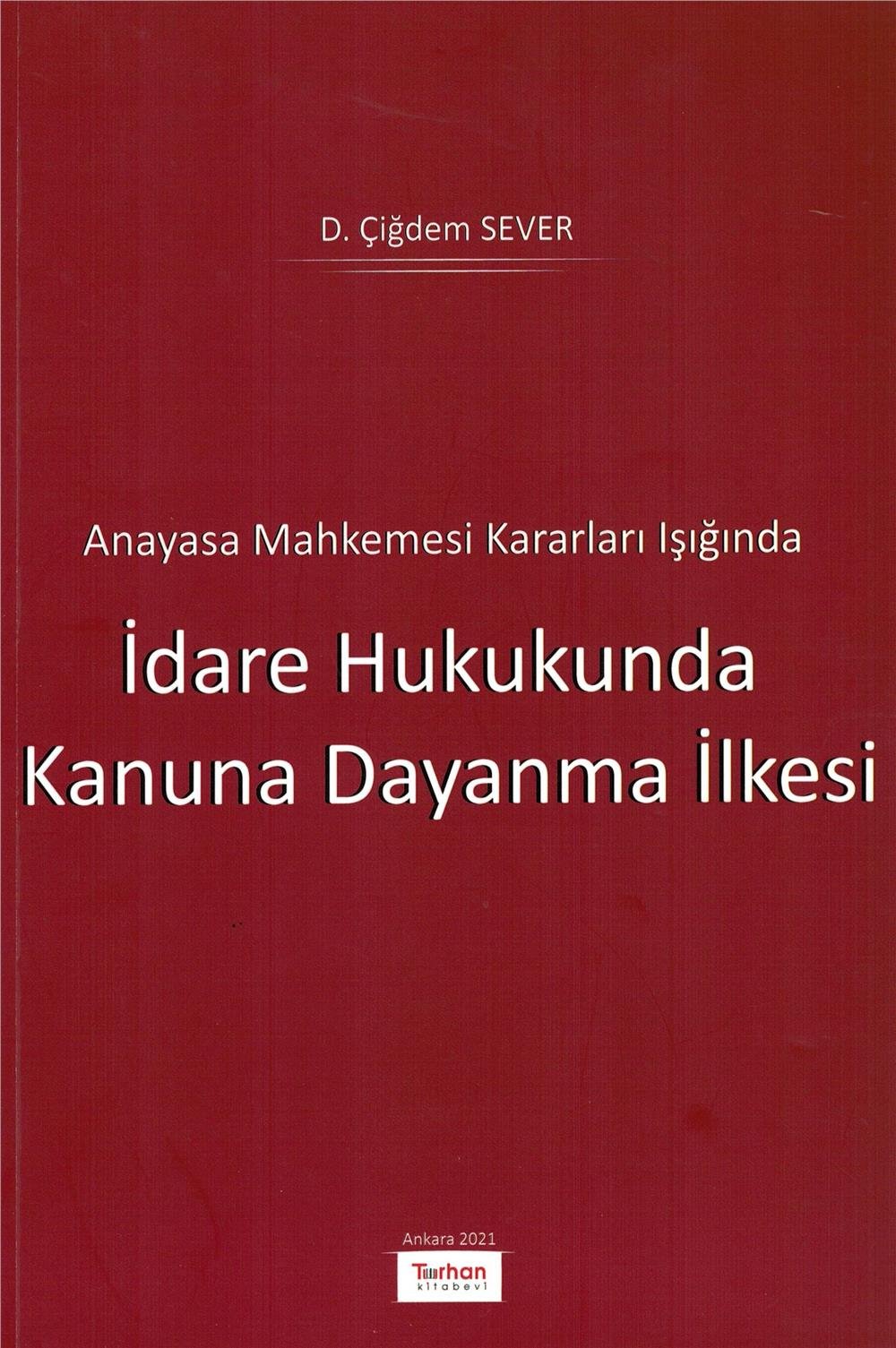 İdare Hukukunda Kanuna Dayanma İlkesi