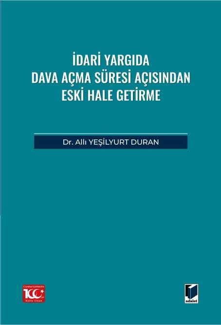 İdari Yargıda Dava Açma Süresi Açısından Eski Hale Getirme