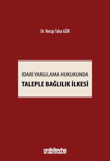 İdari Yargılama Hukukunda Taleple Bağlılık İlkesi