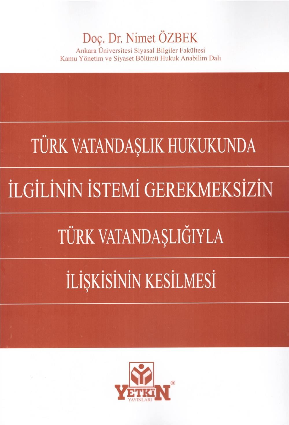 İlgilinin İstemi Gerekmeksizin Türk Vatandaşlığıyla İlişkisinin Kesilmesi