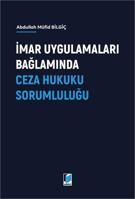 İmar Uygulamaları Bağlamında Ceza Hukuku Sorumluluğu