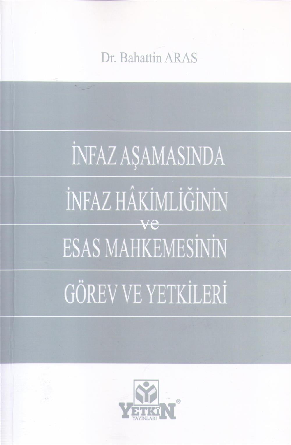 İnfaz Aşamasında İnfaz Hakimliğinin ve Esas Mahkemesinin Görev ve Yetkileri