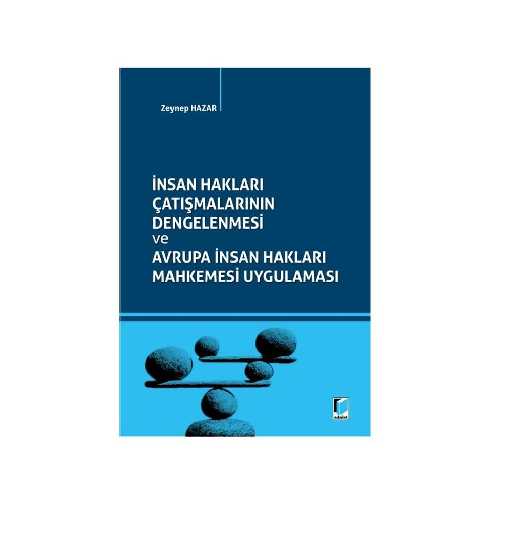 İnsan Hakları Çatışmalarının Dengelenmesi ve Avrupa İnsan Hakları Mahkemesi Uygulaması