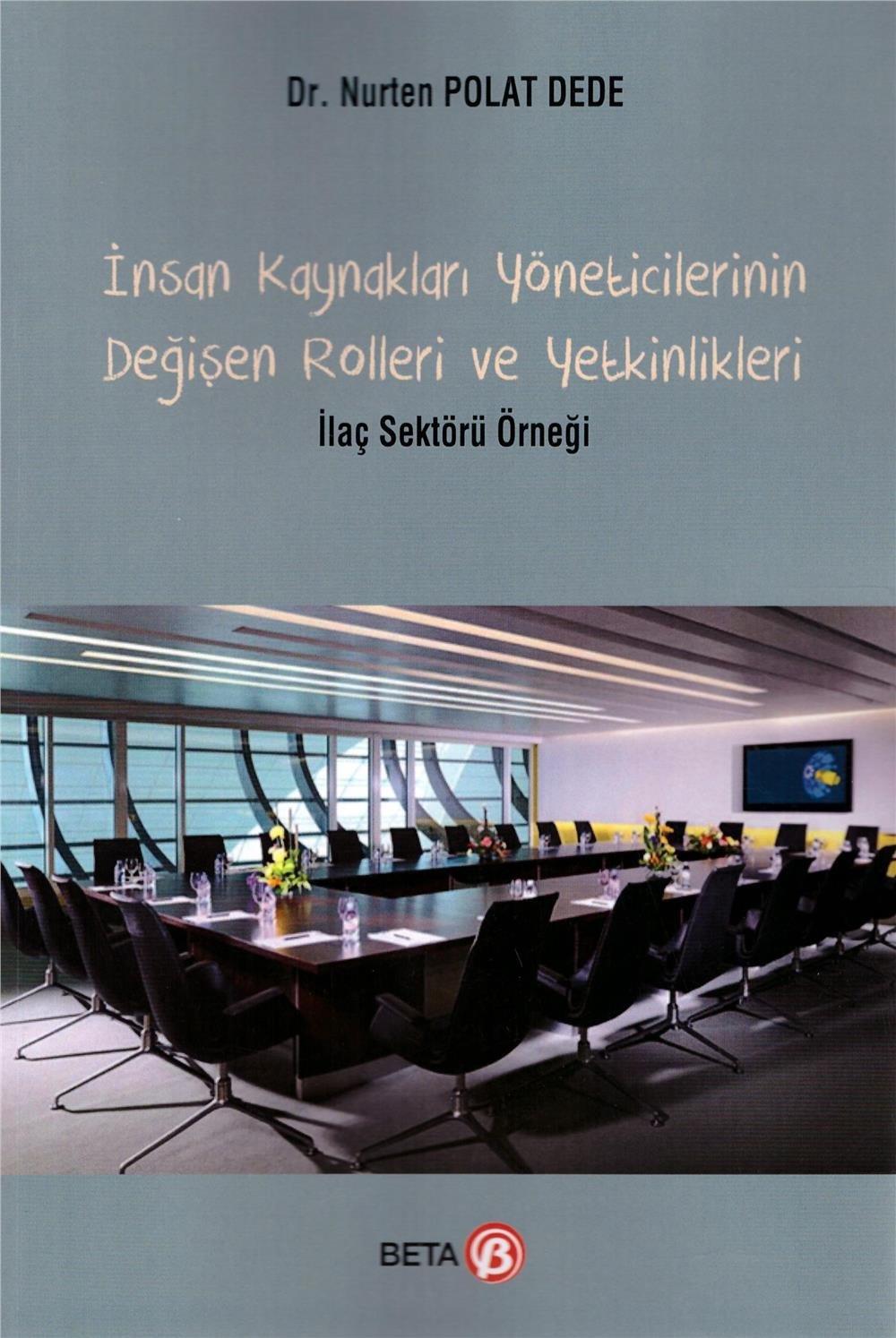 İnsan Kaynakları Yöneticilerinin Değişen Rolleri ve Yetkinlikleri