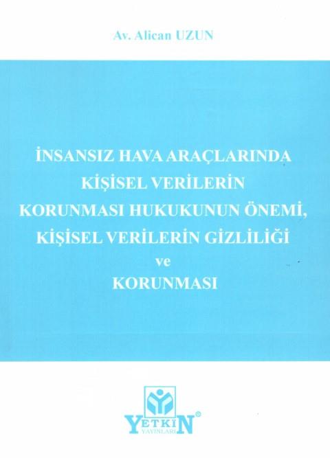 İnsansız Hava Araçlarında Kişisel Verilerin Korunması Hukukunun Önemi Kişisel Verilerin Gizliliği ve Korunması