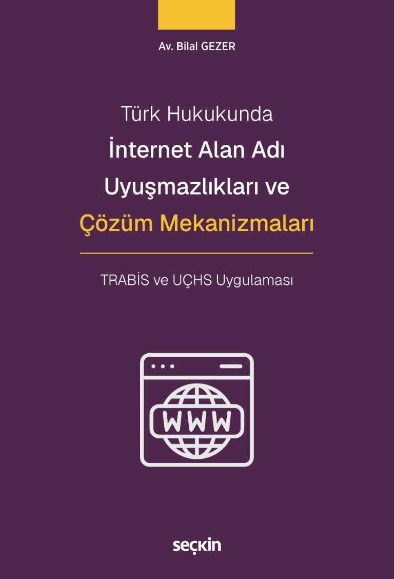 İnternet Alan Adı Uyuşmazlıkları ve Çözüm Mekanizmaları