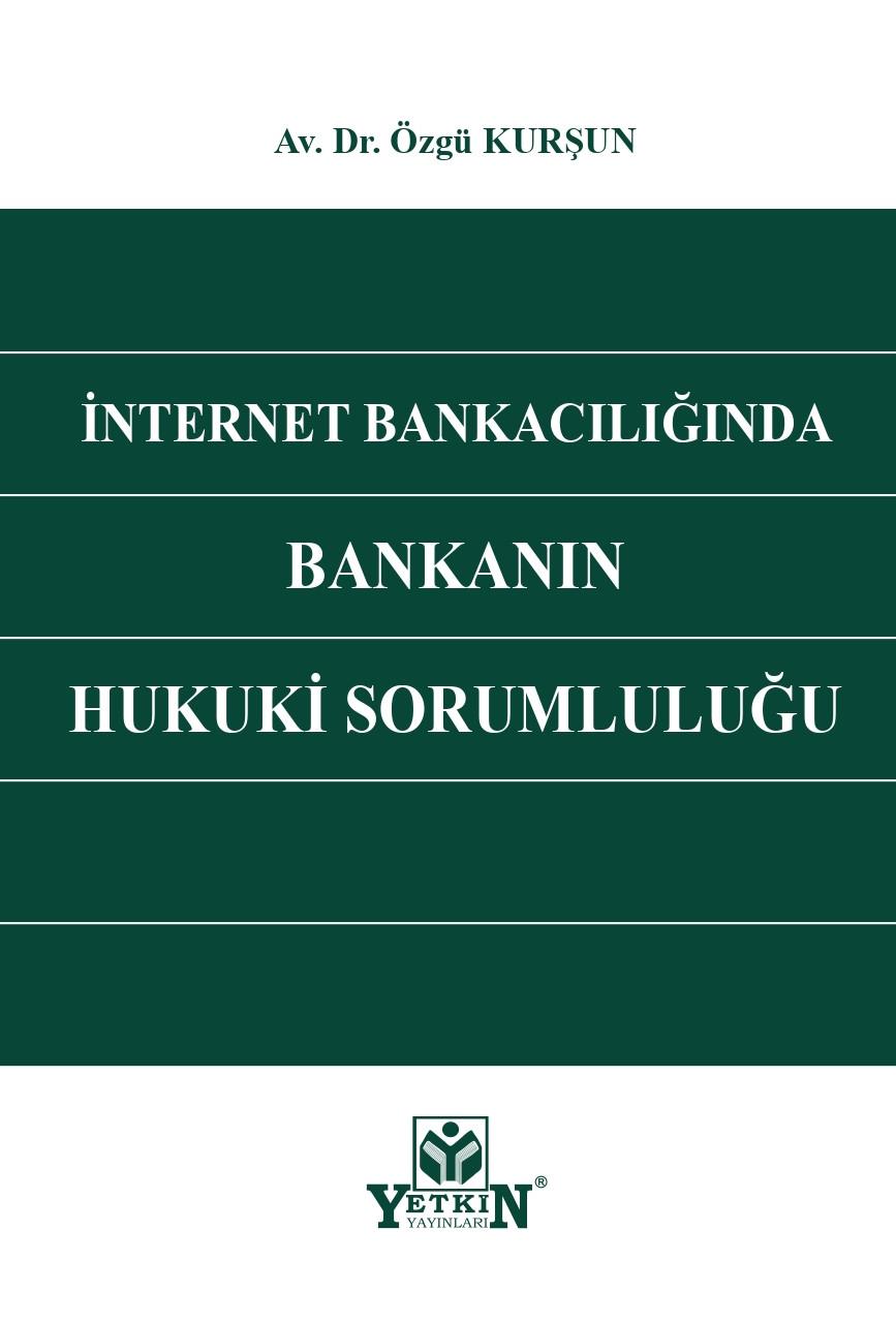 İnternet Bankacılığında Bankanın Hukuki Sorumluluğu