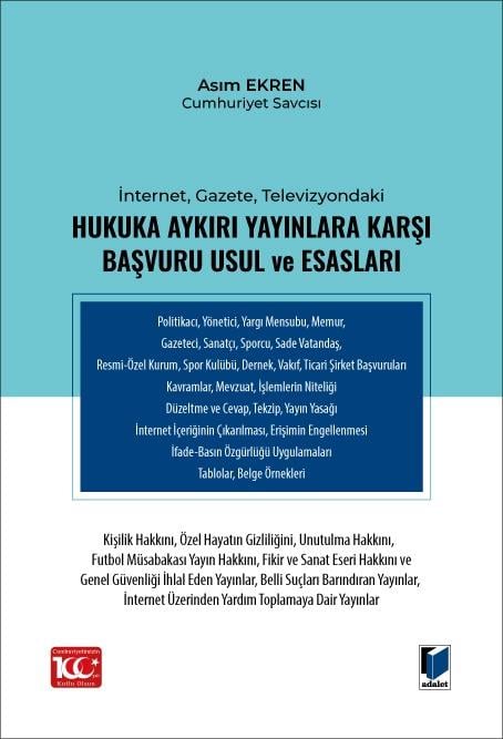 İnternet, Gazete, Televizyondaki Hukuka Aykırı Yayınlara Karşı Başvuru Usul ve Esasları