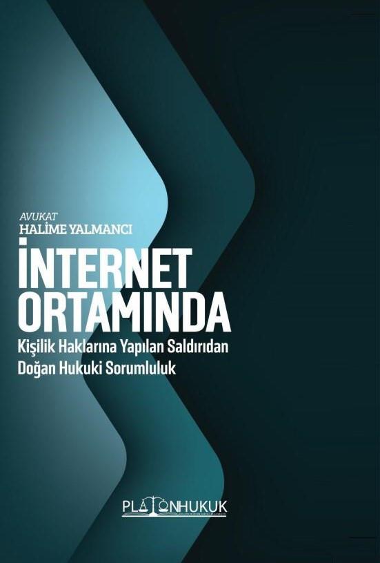 İnternet Ortamında Kişilik Haklarına Yapılan Saldırıdan Doğan Hukuki Sorumluluk
