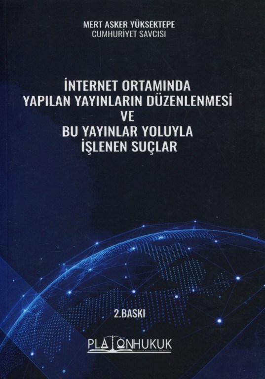 İnternet Ortamında Yapılan Yayınların Düzenlenmesi ve Bu Yayınlar Yoluyla İşlenen Suçlar