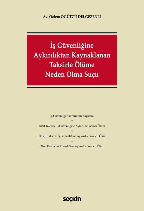 İş Güvenliğine Aykırılıktan KaynaklananTaksirle Ölüme Neden Olma Suçu