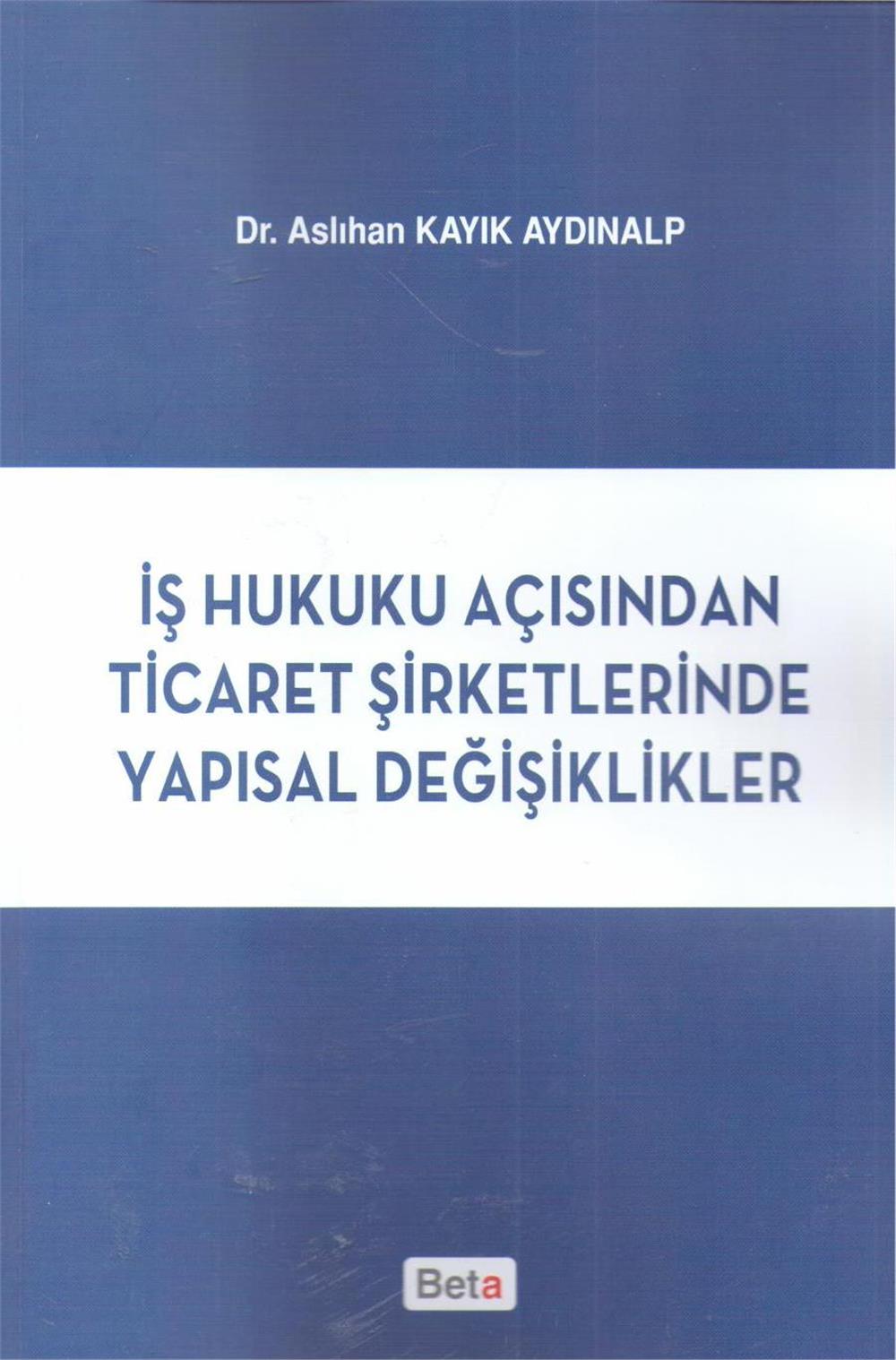 İş Hukuku Açısından Ticaret Şirketlerinde Yapısal Değişiklikler
