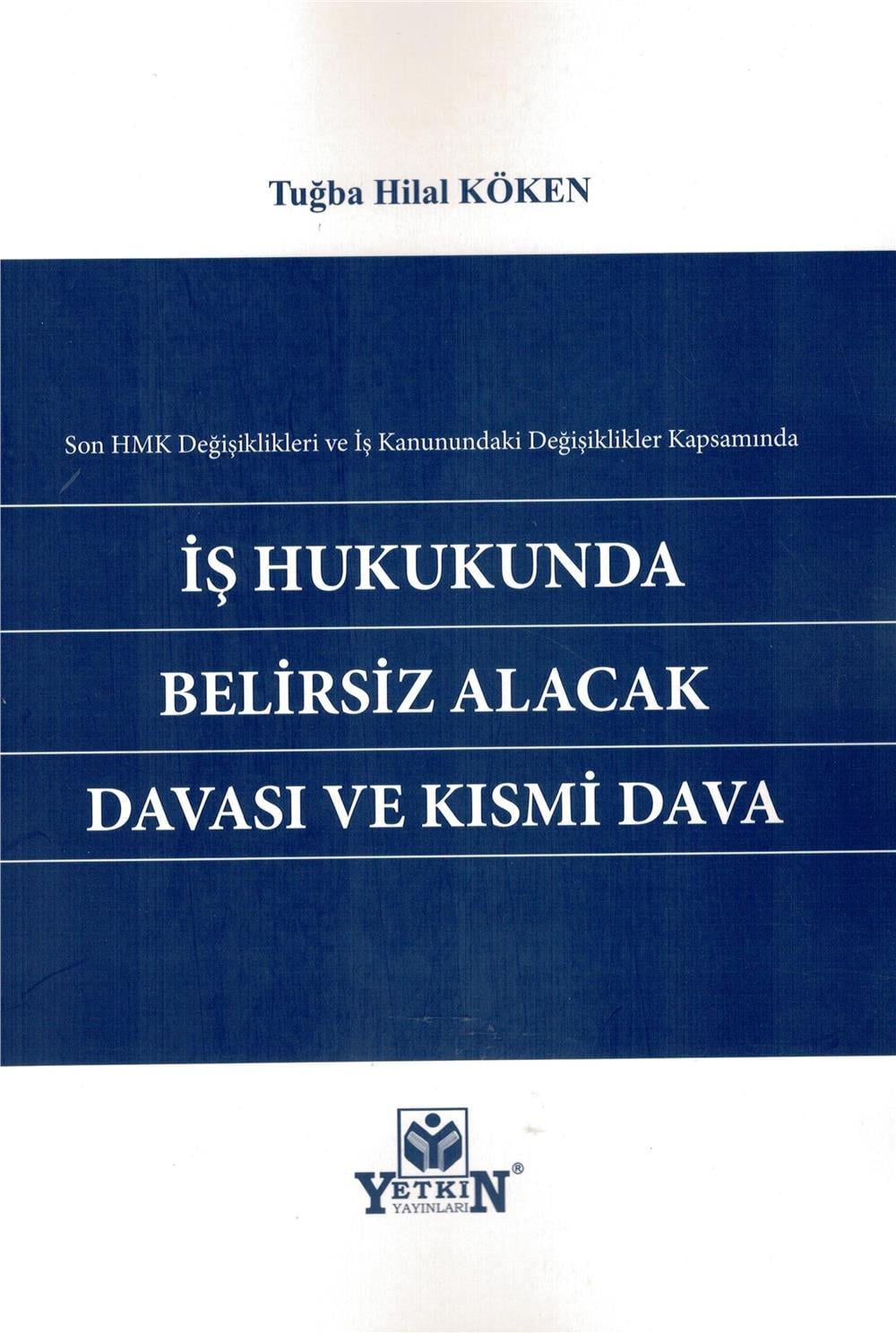 İş Hukukunda Belirsiz Alacak Davası ve Kısmi Dava