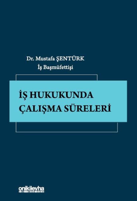 İŞ HUKUKUNDA ÇALIŞMA SÜRELERİ (ONİKİ)