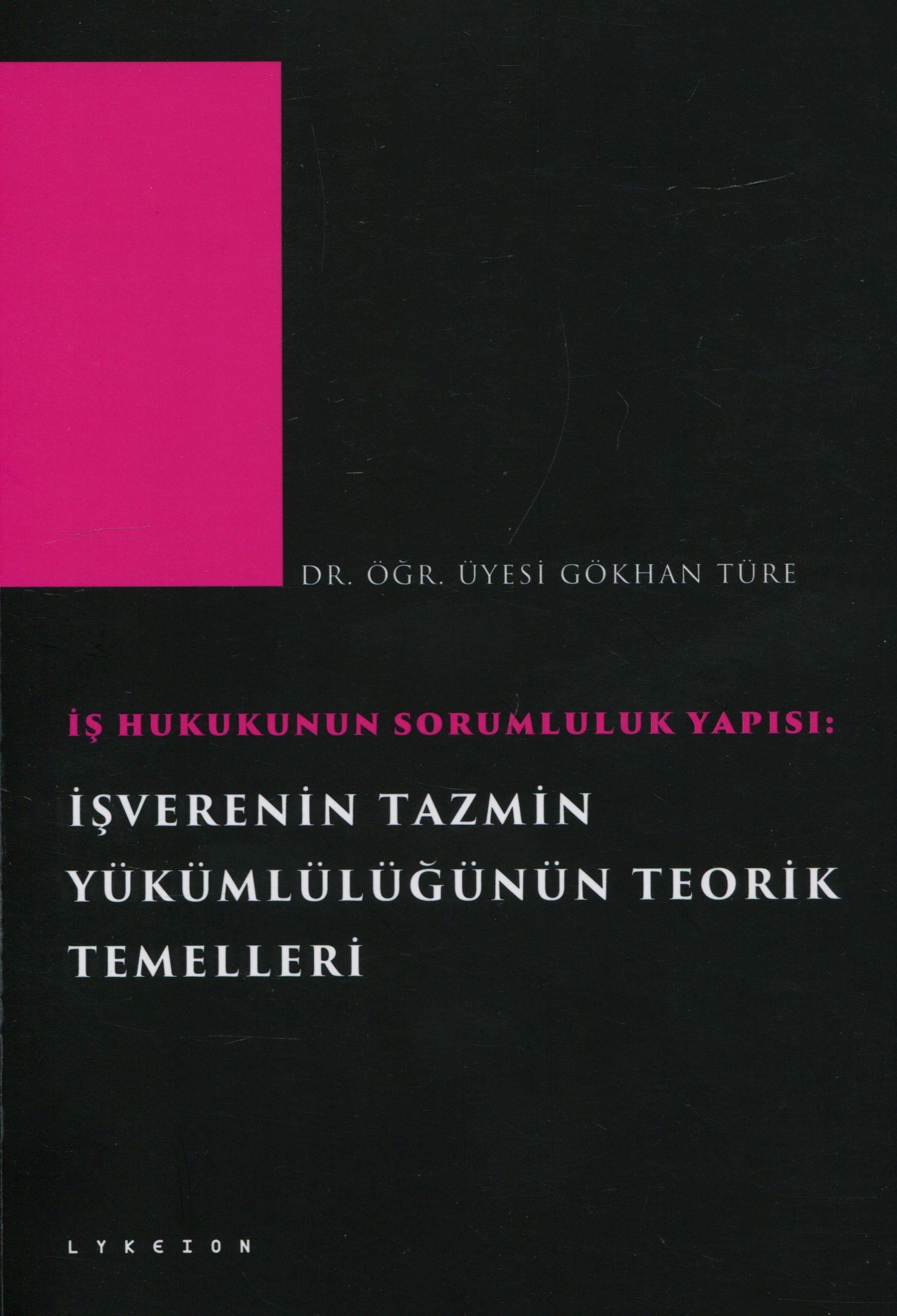 İş Hukukunun Sorumluluk Yapısı: İşverenin Tazmin Yükümlülüğünün Teorik Temelleri