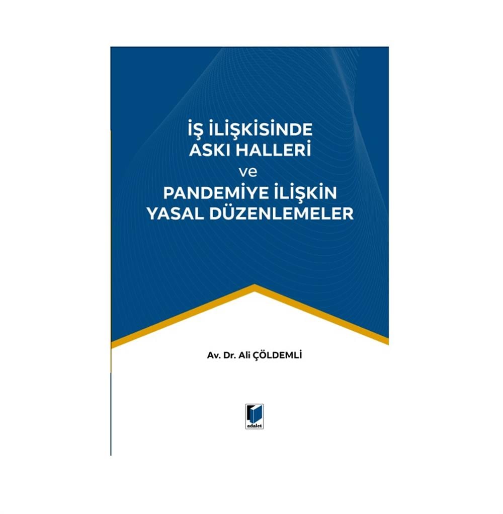 İş İlişkisinde Askı Halleri ve Pandemiye İlişkin Yasal Düzenlemeler