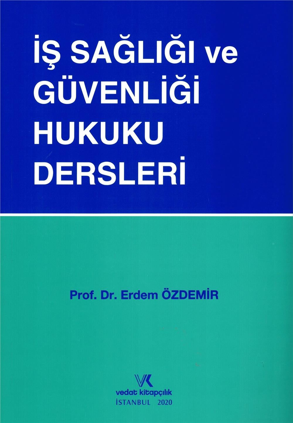 İş Sağlığı ve Güvenliği Hukuku Dersleri