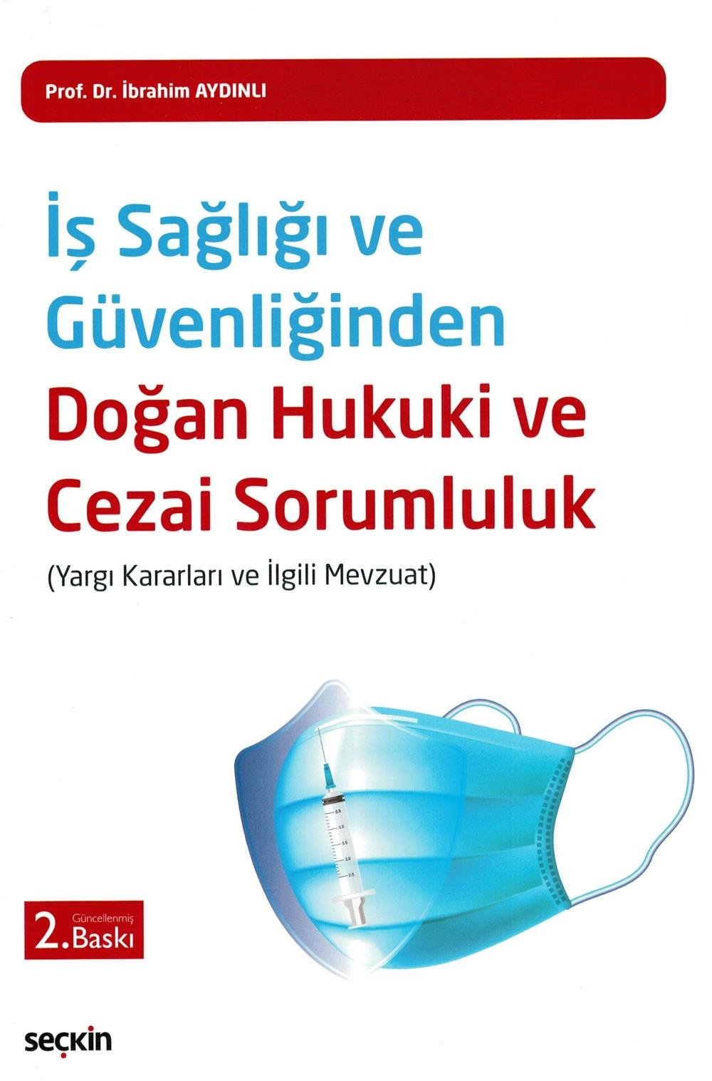 İş Sağlığı ve Güvenliğinden Doğan Hukuki ve Cezai Sorumluluk