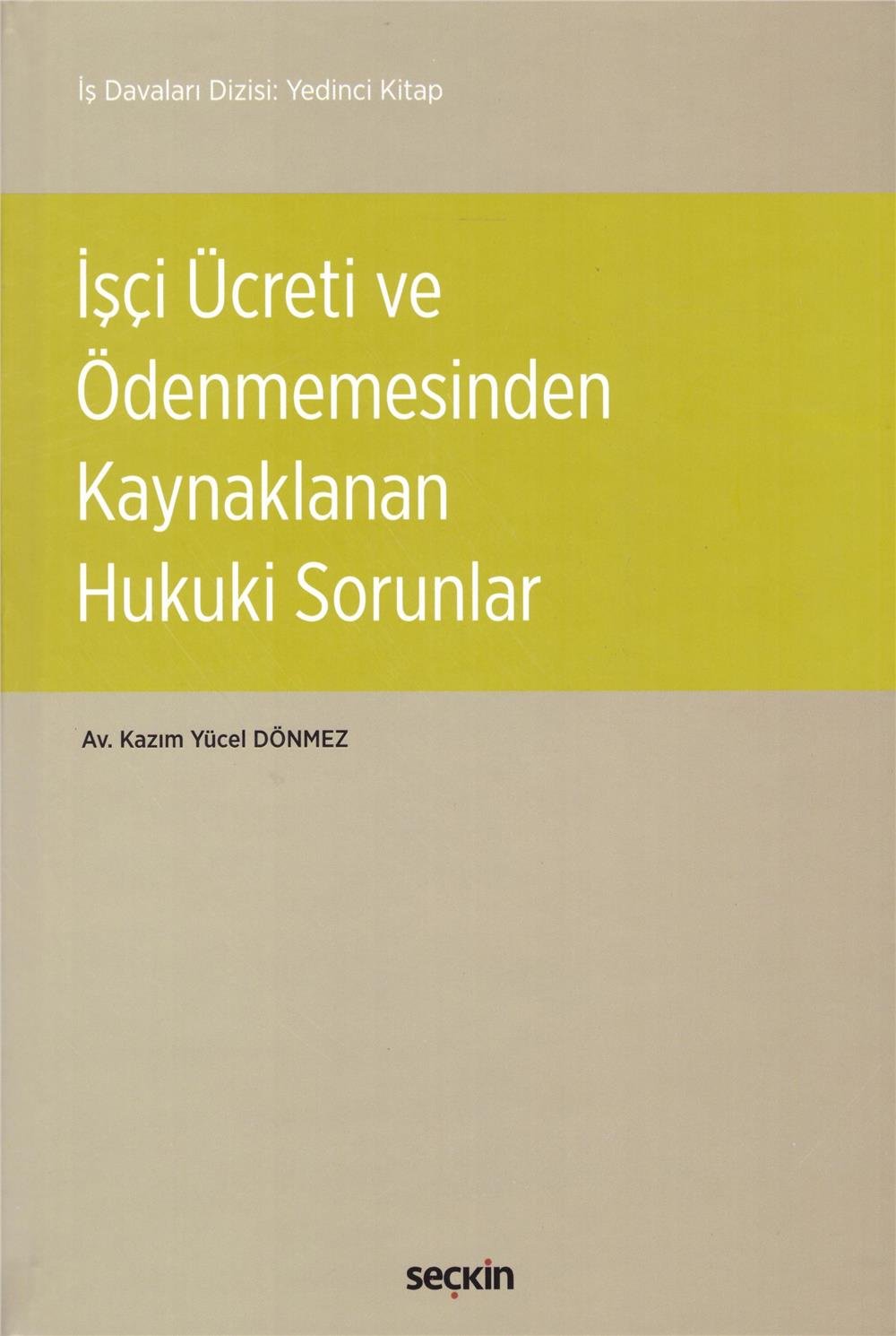 İşçi Ücreti ve Ödenmemesinden Kaynaklanan Hukuki Sorunlar