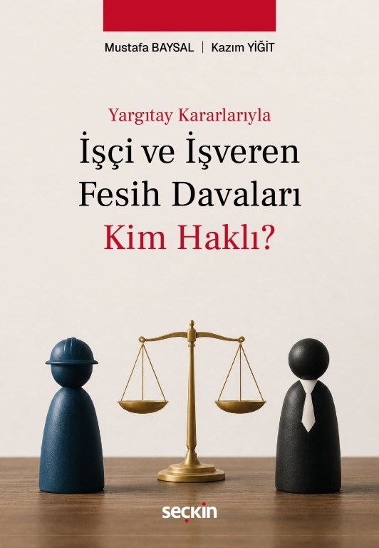 İşçi ve İşveren Fesih Davaları: Kim Haklı?