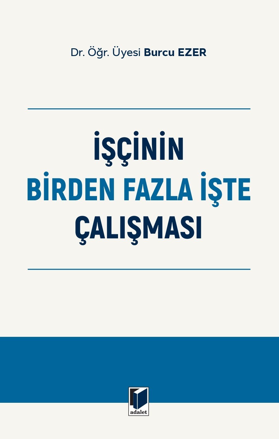İşçinin Birden Fazla İşte Çalışması