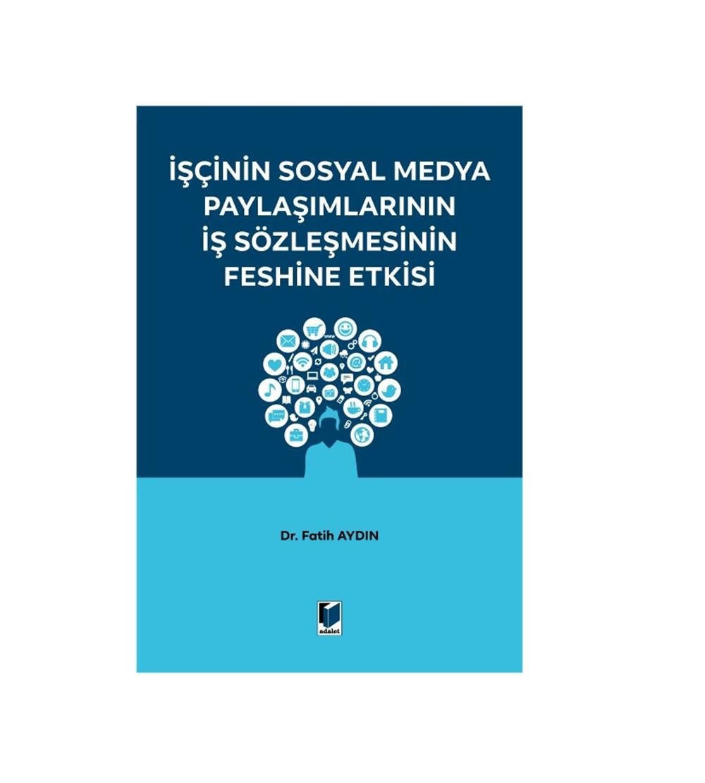 İşçinin Sosyal Medya Paylaşımlarının İş Sözleşmesinin Feshine Etkisi