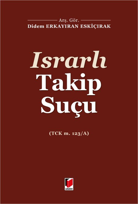 Israrlı Takip Suçu (TCK m. 123/A)