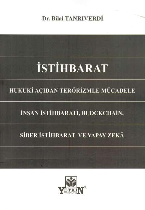 İstihbarat Hukuki Açıdan Terörizimle Mücadele İnsan İstihbaratı, Blockchain, Siber İstihbarat ve Yapay Zeka