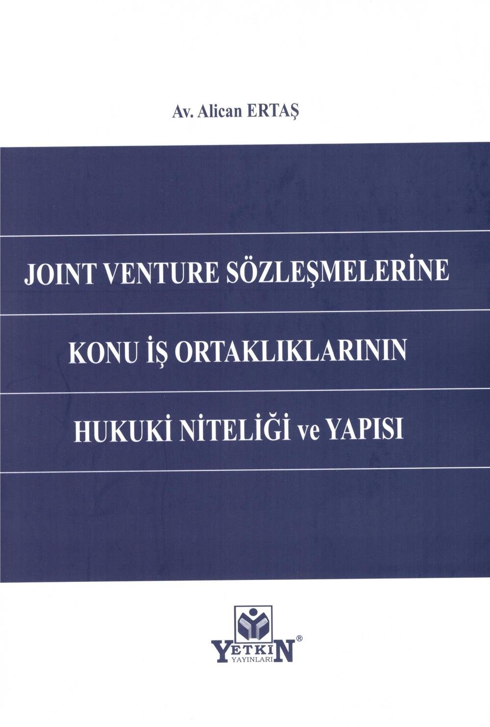 Joint Venture Sözleşmelerine Konu İş Ortaklıklarının Hukuki Niteliği ve Yapısı