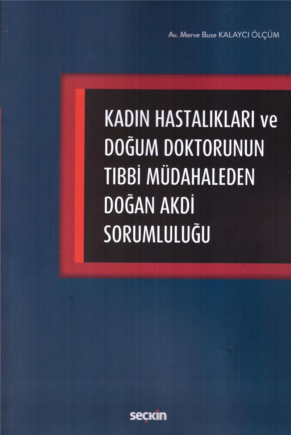 Kadın Hastalıkları ve Doğum Doktorunun Tıbbi Müdahaleden Doğan Akdi Sorumluluğu