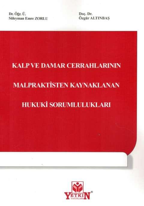 Kalp ve Damar Cerrahlarının Malpraktisten Kaynaklanan Hukuki Sorumlulukları