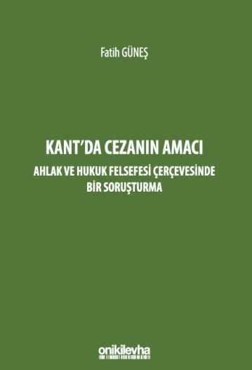 Kant'da Cezanın Amacı – Ahlak ve Hukuk Felsefesi Çerçevesinde Bir Soruşturma