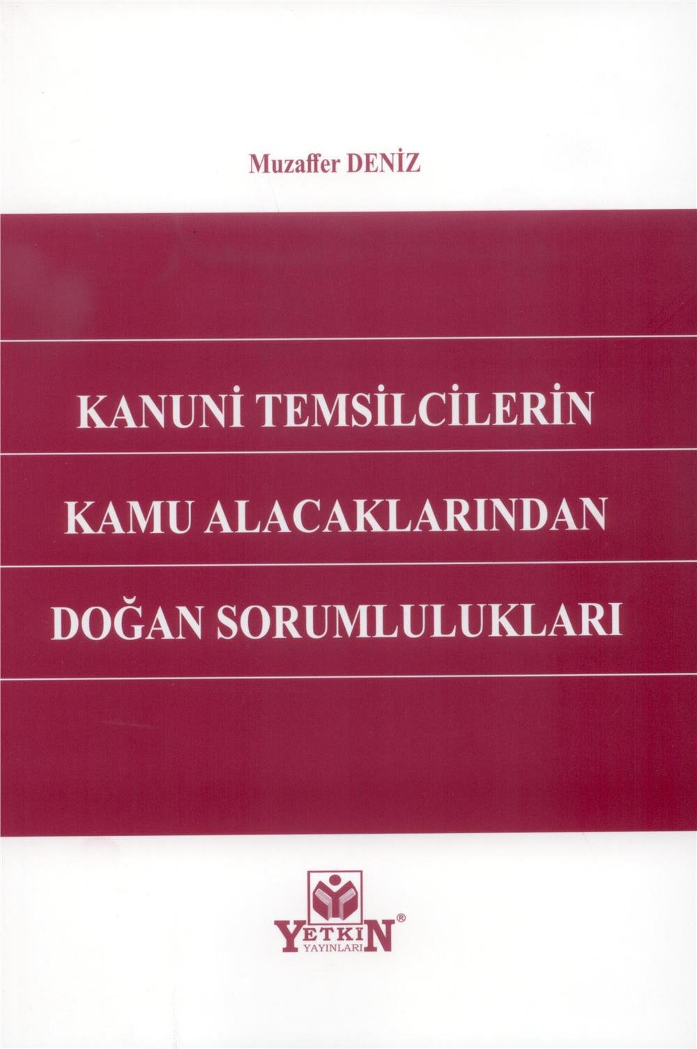 Kanuni Temsilcilerin Kamu Alacaklarından Doğan Sorumlulukları