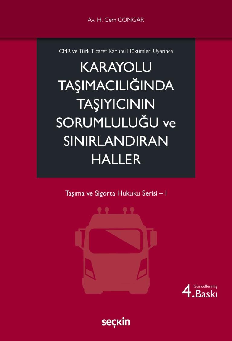 Karayolu Taşımacılığında Taşıyıcının Sorumluluğu ve Sınırlandıran Haller